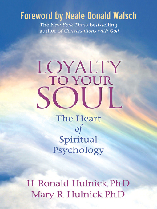 Title details for Loyalty to Your Soul by H. Ronald Hulnick, Ph.D. - Available
